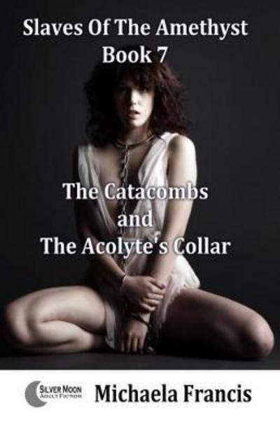 Cover for Michaela Francis · The Catacombs And The Acolyte's Collar (Paperback Book) (2017)