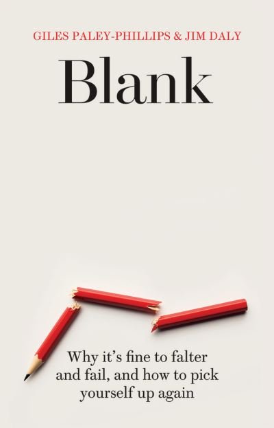 Cover for Giles Paley-Phillips · Blank: Why It's Fine to Falter and Fail, and How to Pick Yourself Up Again (Hardcover Book) (2021)