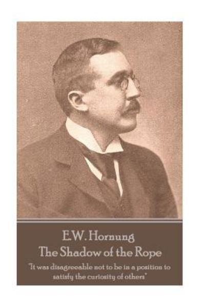 Cover for E W Hornung · E.W. Hornung - The Shadow of the Rope (Paperback Bog) (2018)