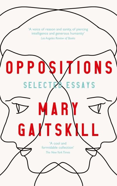 Cover for Mary Gaitskill · Oppositions: Selected Essays (Paperback Book) [Main edition] (2023)