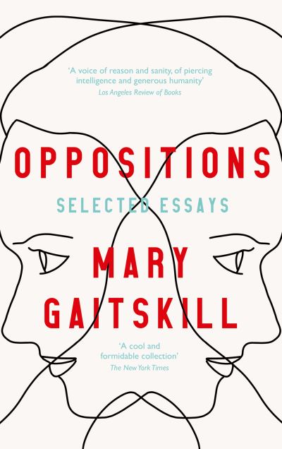 Cover for Mary Gaitskill · Oppositions: Selected Essays (Paperback Bog) [Main edition] (2023)