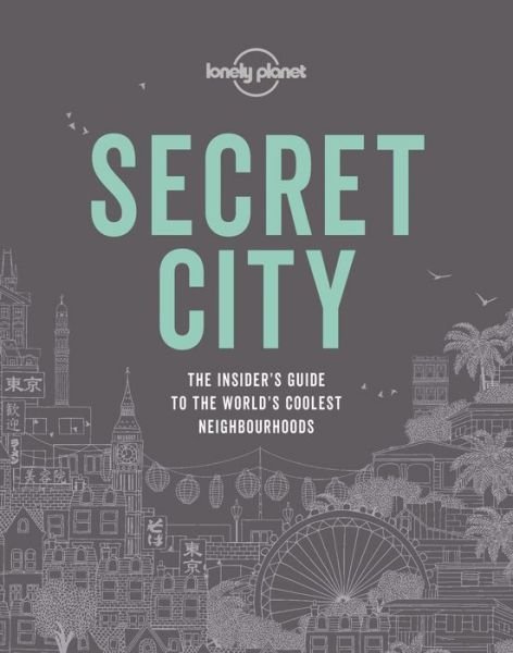 Lonely Planet Secret City - Lonely Planet - Lonely Planet - Bücher - Lonely Planet Global Limited - 9781788689168 - 10. April 2020