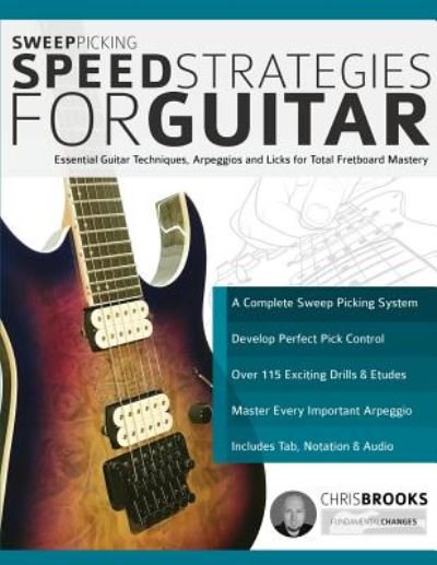 Cover for Chris Brooks · Sweep Picking Speed Strategies for Guitar : Essential Guitar Techniques, Arpeggios and Licks for Total Fretboard Mastery (Pocketbok) (2018)