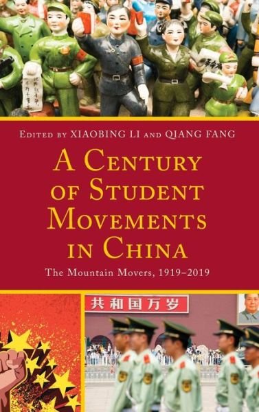 Cover for Xiaobing Li · A Century of Student Movements in China: The Mountain Movers, 1919–2019 (Hardcover Book) (2019)