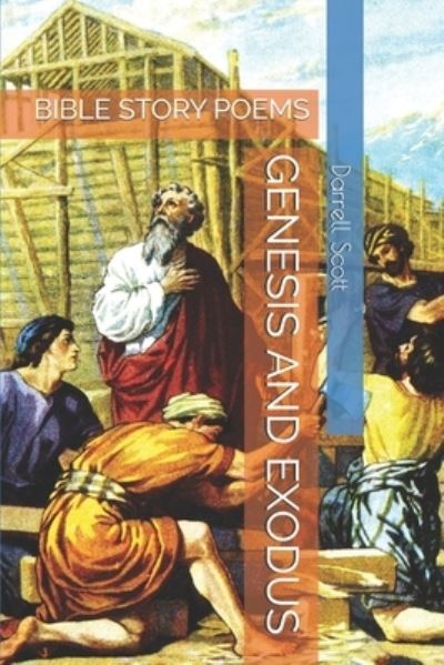 Genesis and Exodus - Darrell Scott - Kirjat - Independently Published - 9781796679168 - maanantai 11. helmikuuta 2019