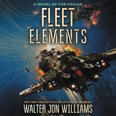 Cover for Walter Jon Williams · Fleet Elements Library Edition (CD) (2020)