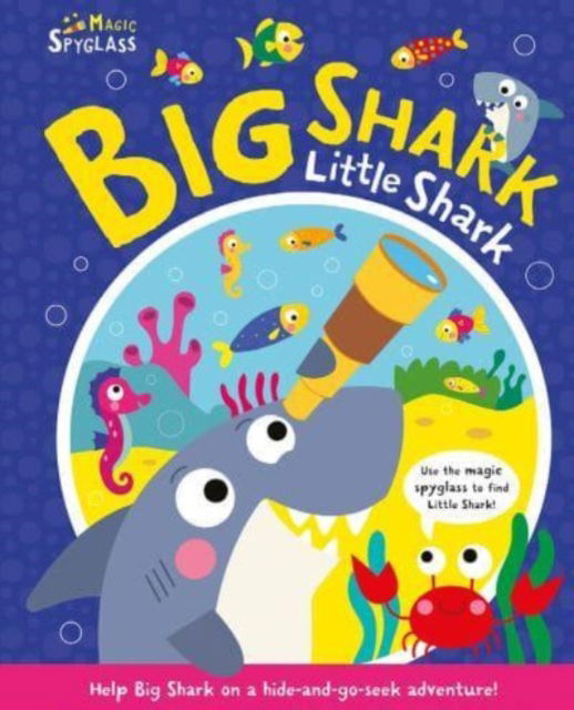 Big Shark Little Shark - Seek and Find Spyglass Books - Katie Button - Books - Gemini Books Group Ltd - 9781801056168 - May 1, 2023