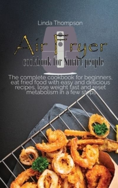 Cover for Linda Thompson · Air Fryer cookbook for Smart people (Hardcover Book) (2021)