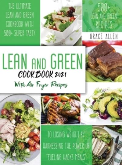 Cover for Grace Allen · Lean And Green Cookbook 2021 (Hardcover Book) (2021)