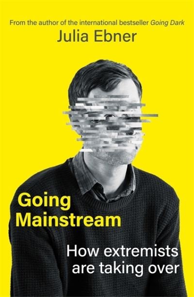 Cover for Julia Ebner · Going Mainstream: How extremists are taking over (Pocketbok) (2023)