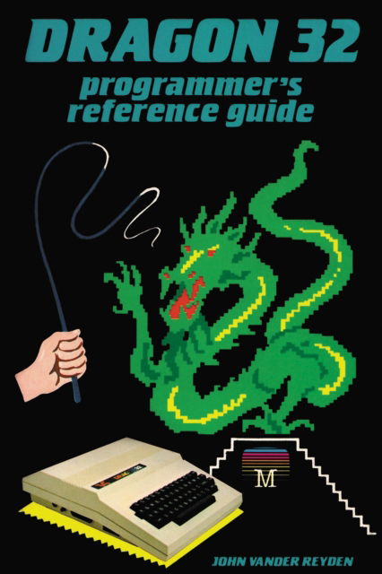 Cover for John Vander Reyden · Dragon 32 Programmer's Reference Guide - Retro Reproductions (Paperback Book) (2021)