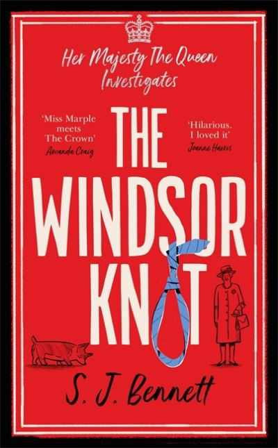 Cover for S.J. Bennett · The Windsor Knot: The Queen investigates a murder in this delightfully clever mystery for fans of The Thursday Murder Club (Hardcover bog) (2020)