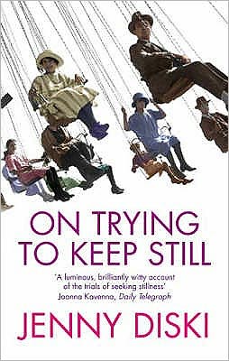 On Trying To Keep Still - Jenny Diski - Books - Little, Brown Book Group - 9781844080168 - March 1, 2007