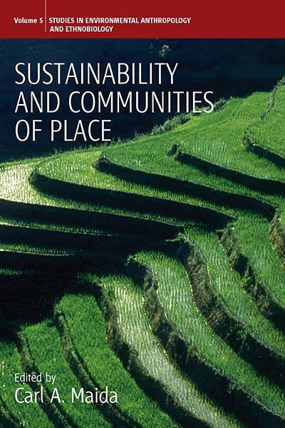 Cover for Carl a Maida · Sustainability and Communities of Place - Environmental Anthropology and Ethnobiology (Hardcover Book) (2007)