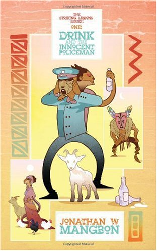 Cover for Jonathan W. Mangbon · The Striking Lessons Series: One: Drink and the Innocent Policeman (Paperback Book) (2009)