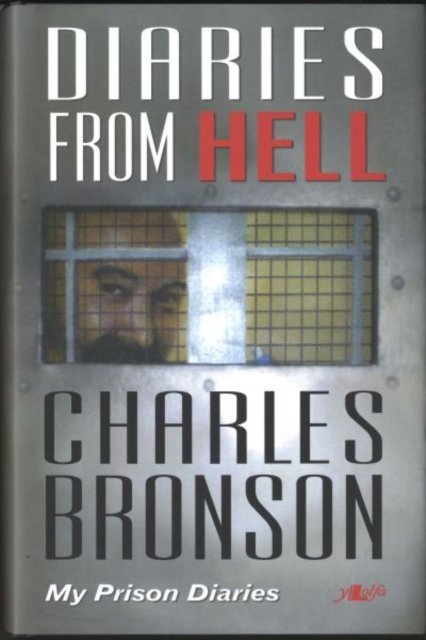 Cover for Charles Bronson · Diaries from Hell - My Prison Diaries (Gebundenes Buch) (2009)
