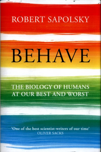 Cover for Robert M. Sapolsky · Behave: The Biology of Humans at Our Best and Worst (Gebundenes Buch) (2017)