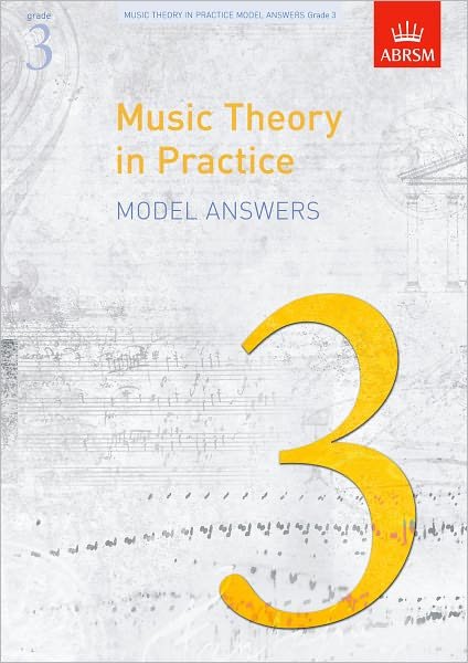 Music Theory in Practice Model Answers, Grade 3 - Music Theory in Practice (ABRSM) - Abrsm - Bøger - Associated Board of the Royal Schools of - 9781848491168 - 2. april 2009