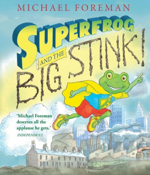 Cover for Michael Foreman · Superfrog and the Big Stink (Hardcover Book) (2013)