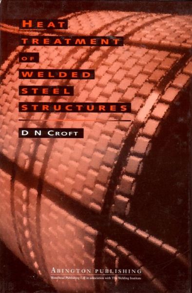 Cover for David Croft · Heat Treatment of Welded Steel Structures (Hardcover Book) [Revised edition] (1996)