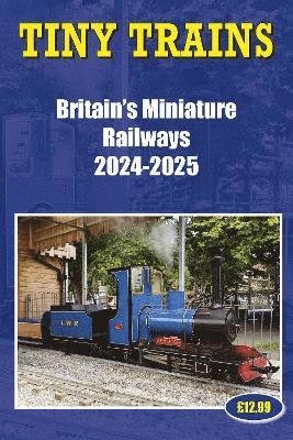 Cover for John Robinson · Tiny Trains – Britain's Miniature Railways 2024-2025 (Paperback Bog) (2024)