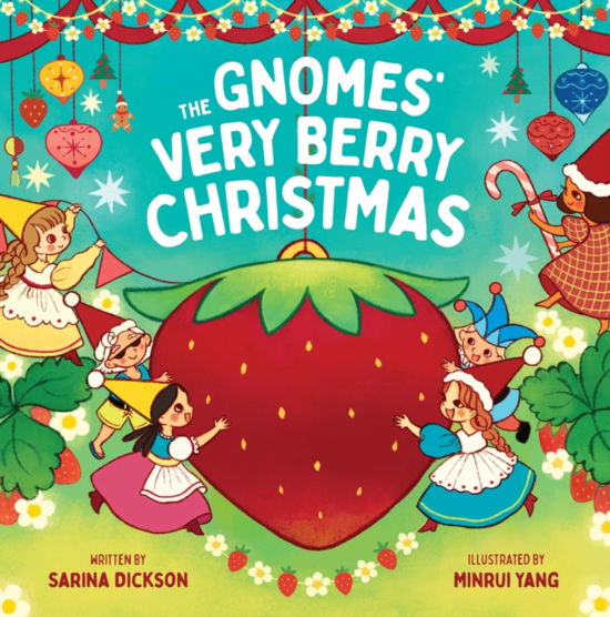 Sarina Dickson · The Gnomes' Very Berry Christmas (Paperback Book) (2024)