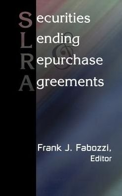 Securities Lending and Repurchase Agreements - Frank J. Fabozzi Series - FJ Fabozzi - Libros - John Wiley & Sons Inc - 9781883249168 - 31 de octubre de 1996