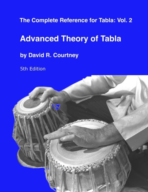 Cover for David R Courtney · Advanced Theory of Tabla - Complete Reference for Tabla (Paperback Book) (2022)