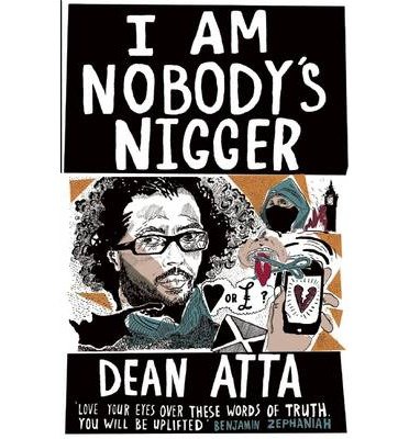 I Am Nobody's Nigger - Dean Atta - Livros - The Westbourne Press - 9781908906168 - 18 de fevereiro de 2013