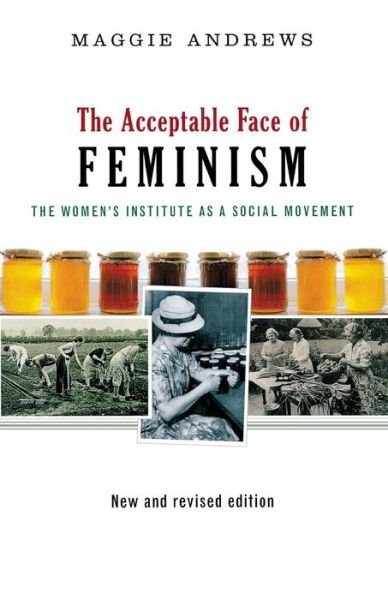 Cover for Maggie Andrews · The Acceptable Face of Feminism (Paperback Book) [2 Revised edition] (2015)