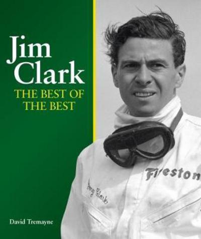 Cover for David Tremayne · Jim Clark: The Best of the Best (Hardcover Book) (2018)