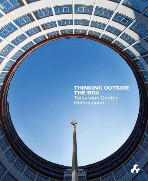 Cover for Jonathan Ball · Thinking Outside the Box: Television Centre Reimagined (Innbunden bok) (2019)