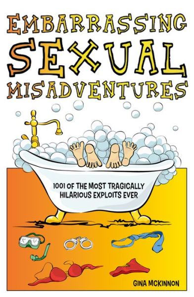 Cover for Nina De La Mer · Embarrassing Sexual Misadventures: 1001 of the Most Tragically Hilarious Exploits Ever (Taschenbuch) (2018)