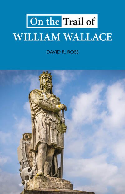 Cover for David R. Ross · On the Trail of William Wallace - On the Trail of (Paperback Book) (2024)