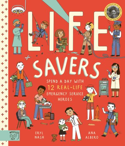 Life Savers: Spend a day with 12 real-life emergency service heroes - Eryl Nash - Książki - Magic Cat Publishing - 9781913520168 - 29 kwietnia 2021