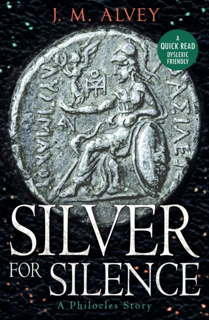 Silver For Silence - Dyslexic Friendly Quick Read - J M Alvey - Books - BOTH Press - 9781913603168 - September 30, 2022