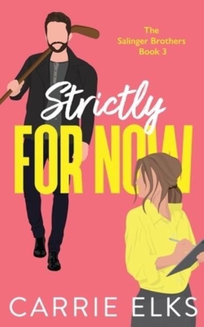 Strictly For Now - Carrie Elks - Books - Carrie Elks Publishing Ltd - 9781916516168 - June 15, 2023