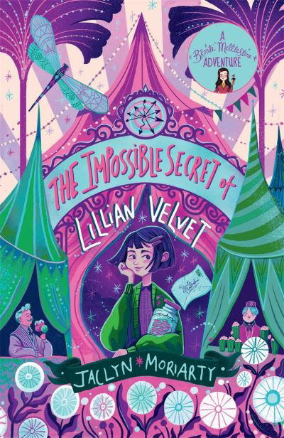 Cover for Jaclyn Moriarty · The Impossible Secret of Lillian Velvet - A Bronte Mettlestone Adventure (Paperback Book) (2024)