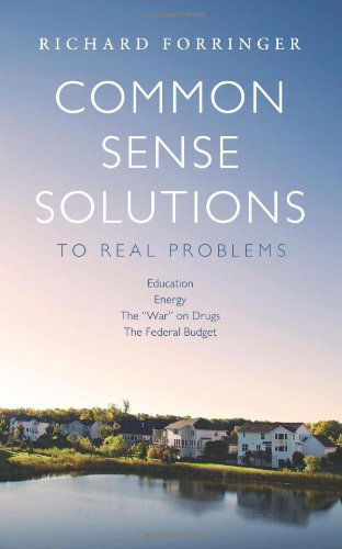 Cover for Richard Forringer · Common Sense Solutions to Real Problems (Paperback Book) (2011)