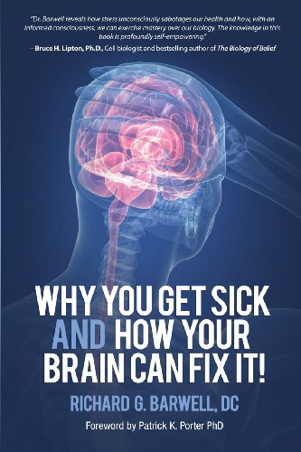 Cover for Richard Barwell · Why You Get Sick and How Your Brain Can Fix It! (Taschenbuch) (2012)