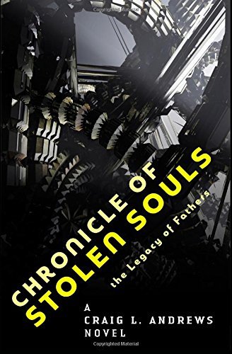 Chronicle of Stolen Souls: the Legacy of Fathers - Craig Andrews - Books - Alternative Book Press - 9781940122168 - September 27, 2014