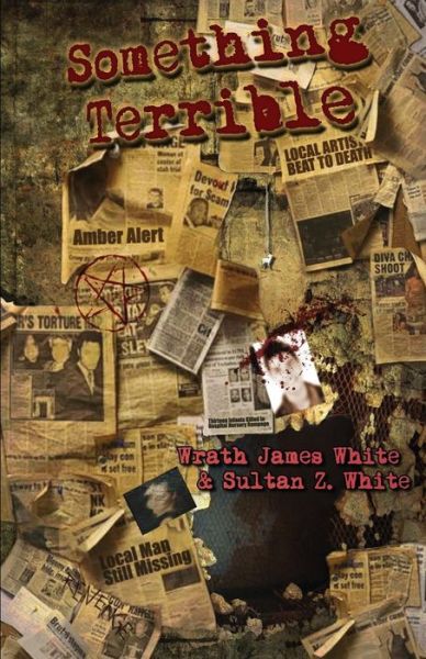 Something Terrible - Sultan Z White - Livros - Blood Bound Books - 9781940250168 - 26 de abril de 2015