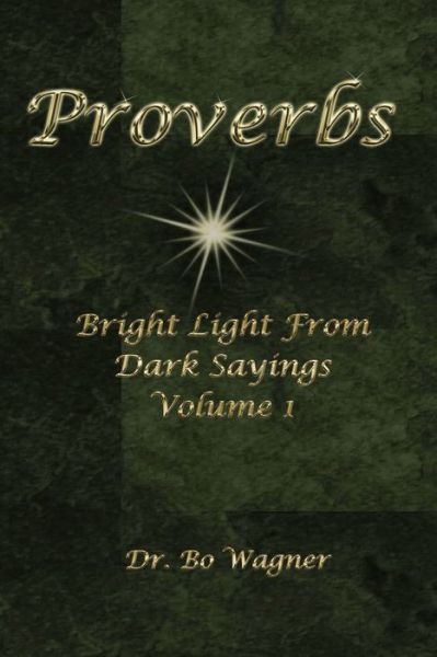 Proverbs - Bo Wagner - Kirjat - Word of His Mouth Publishers - 9781941039168 - tiistai 10. elokuuta 2021