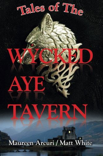 Cover for Maureen Arcuri · Tales of the Wycked Aye Tavern (Paperback Book) [First edition] (2014)