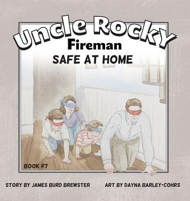 Cover for James Burd Brewster · Uncle Rocky, Fireman Book #7 Safe at Home (Hardcover Book) (2014)