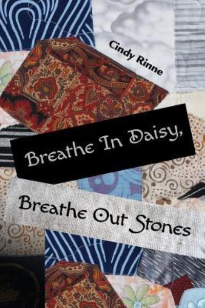 Cover for Cindy Rinne · Breathe In Daisy, Breathe Out Stones (Pocketbok) (2017)