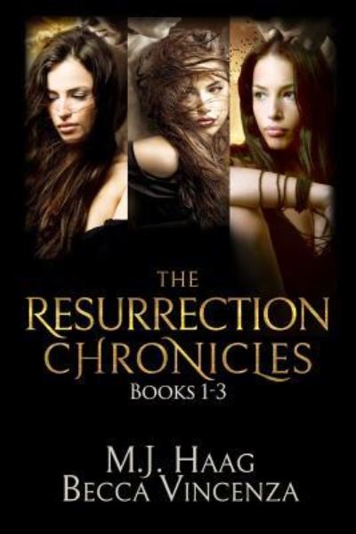 The Resurrection Chronicles - M J Haag - Książki - Shattered Glass Publishing - 9781943051168 - 7 czerwca 2019