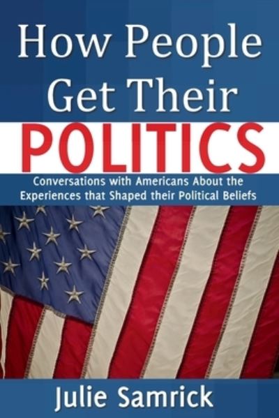 Cover for Julie Samrick · How People Get Their Politics (Paperback Book) (2020)