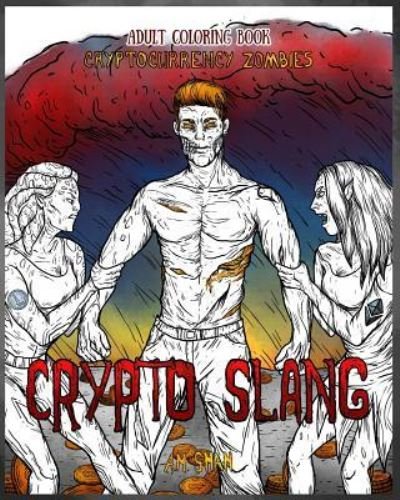 Cover for A M Shah · Adult Coloring Book Cryptocurrency Zombies (Paperback Book) (2018)
