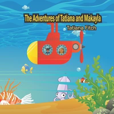 Cover for Tatiana Fitch · The Adventures of Tatiana and Makayla (Paperback Book) (2019)